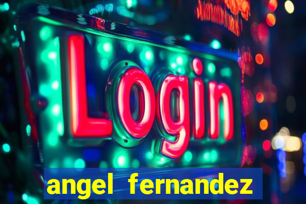 angel fernandez only fans